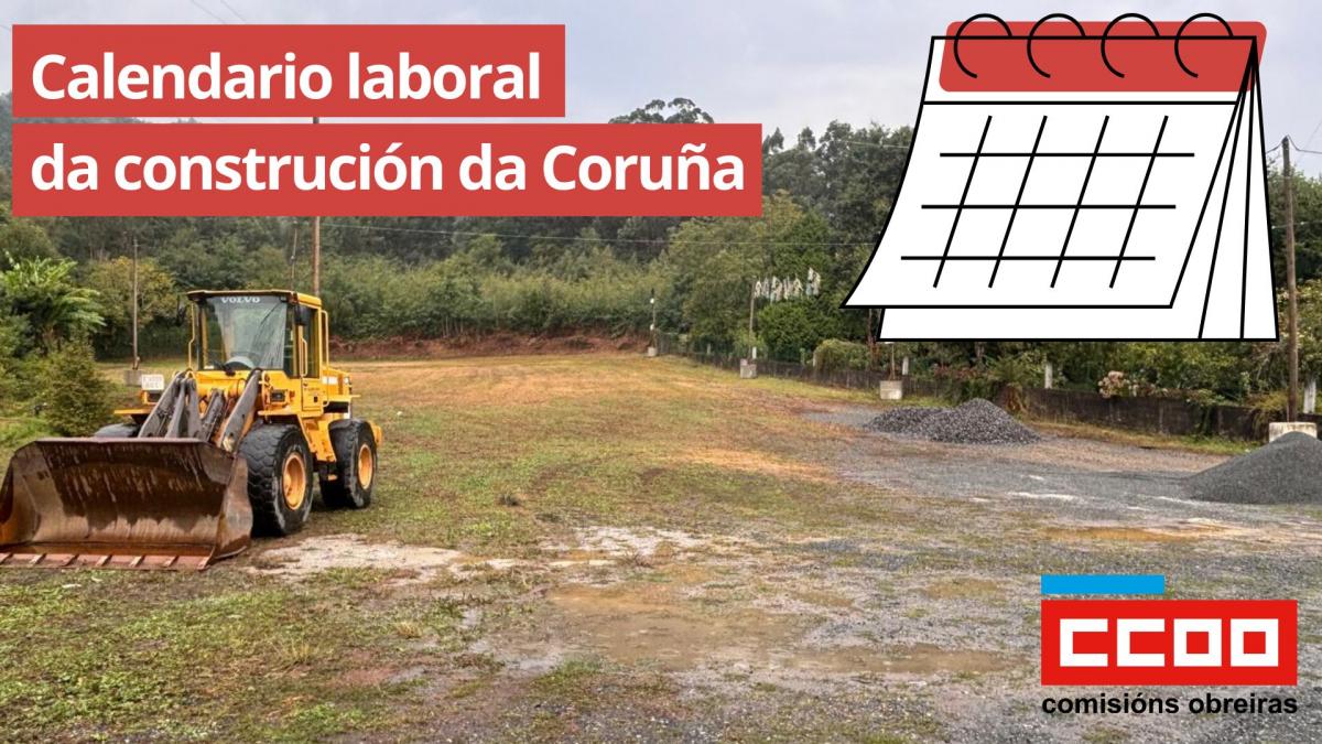 CCOO asina o calendario laboral da construcin da Corua